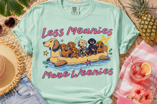 Less Meanies More Weenies Tee
